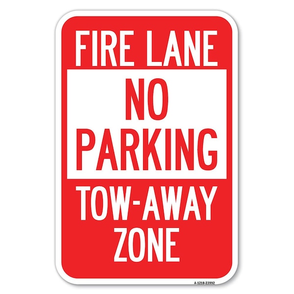 Signmission Fire Lane Sign No Parking Tow-Away Zone Heavy-Gauge Aluminum Sign, 12" x 18", A-1218-23992 A-1218-23992 - main